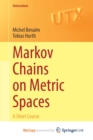 Image for Markov Chains on Metric Spaces : A Short Course