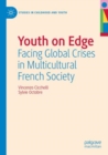 Image for Youth on edge  : facing global crises in multicultural French society