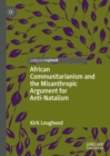 Image for African communitarianism and the misanthropic argument for anti-natalism