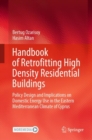 Image for Handbook of retrofitting high density residential buildings  : policy design and implications on domestic energy use in the eastern Mediterranean climate of Cyprus