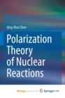 Image for Polarization Theory of Nuclear Reactions