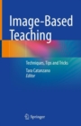 Image for Image-based teaching  : techniques, tips and tricks