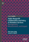 Image for Public-nonprofit collaboration and policy in homeless services  : management, measurement, and impact