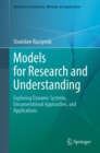 Image for Models for Research and Understanding: Exploring Dynamic Systems, Unconventional Approaches, and Applications