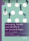 Image for Belonging, Gender and Identity in the Doctoral Years
