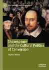Image for Shakespeare and the cultural politics of conversion
