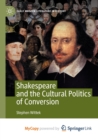 Image for Shakespeare and the Cultural Politics of Conversion