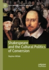 Image for Shakespeare and the Cultural Politics of Conversion