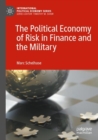 Image for The Political Economy of Risk in Finance and the Military