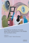 Image for The Palgrave handbook of gender, media and communication in the Middle East and North Africa