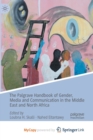 Image for The Palgrave Handbook of Gender, Media and Communication in the Middle East and North Africa