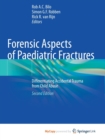 Image for Forensic Aspects of Paediatric Fractures : Differentiating Accidental Trauma from Child Abuse