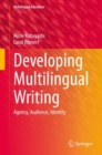 Image for Developing multilingual writing  : agency, audience, identity