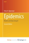 Image for Epidemics : Models and Data Using R