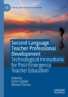 Image for Second Language Teacher Professional Development : Technological Innovations for Post-Emergency Teacher Education