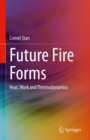 Image for Future fire forms  : heat, work and thermodynamics