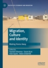Image for Migration, culture and identity: making home away