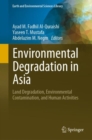 Image for Environmental degradation in Asia  : land degradation, environmental contamination, and human activities