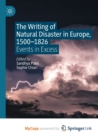 Image for The Writing of Natural Disaster in Europe, 1500-1826