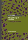 Image for Transparency in Business: An Integrative View
