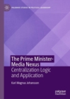 Image for The prime minister-media nexus  : centralization logic and application