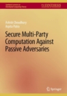 Image for Secure Multi-Party Computation Against Passive Adversaries