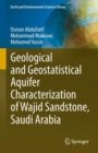 Image for Geological and Geostatistical Aquifer Characterization of Wajid Sandstone, Saudi Arabia