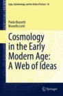 Image for Cosmology in the Early Modern Age: A Web of Ideas