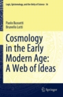 Image for Cosmology in the early modern age  : a web of ideas