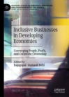 Image for Inclusive businesses in developing economies  : converging people, profit, and corporate citizenship