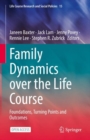 Image for Family dynamics over the life course  : foundations, turning points and outcomes