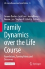 Image for Family Dynamics over the Life Course : Foundations, Turning Points and Outcomes