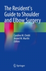 Image for The Resident&#39;s Guide to Shoulder and Elbow Surgery
