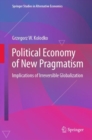 Image for Political economy of new pragmatism  : implications of irreversible globalization