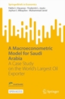 Image for A Macroeconometric Model for Saudi Arabia : A Case Study on the World’s Largest Oil Exporter