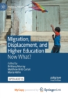 Image for Migration, Displacement, and Higher Education : Now What?