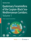 Image for Quaternary Foraminifera of the Caspian-Black Sea-Mediterranean Corridors : Volume 1 : Ponto-Caspian Foraminifera