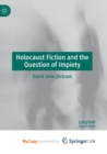 Image for Holocaust Fiction and the Question of Impiety