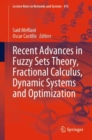 Image for Recent advances in fuzzy sets theory, fractional calculus, dynamic systems and optimization