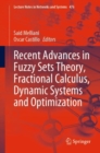 Image for Recent Advances in Fuzzy Sets Theory, Fractional Calculus, Dynamic Systems and Optimization
