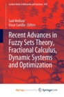 Image for Recent Advances in Fuzzy Sets Theory, Fractional Calculus, Dynamic Systems and Optimization