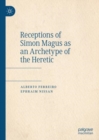 Image for Receptions of Simon Magus as an archetype of the heretic