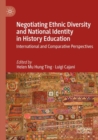 Image for Negotiating Ethnic Diversity and National Identity in History Education