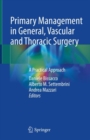 Image for Primary Management in General, Vascular and Thoracic Surgery: A Practical Approach