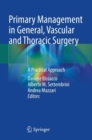 Image for Primary management in general, vascular and thoracic surgery  : a practical approach