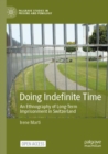 Image for Doing indefinite time  : an ethnography of long-term imprisonment in Switzerland