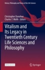 Image for Vitalism and Its Legacy in Twentieth Century Life Sciences and Philosophy : 29