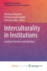 Image for Interculturality in Institutions : Symbols, Practices and Identities