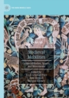 Image for Medieval mobilities  : gendered bodies, spaces, and movements