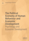 Image for The political economy of human behaviour and economic development: psychology and economic development